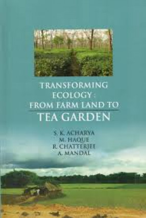 Transforming Ecology: Farm Land to Tea Garden
