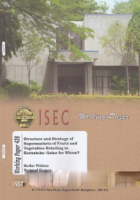 Structure and Strategy of Supermarkets of Fruits and Vegetables Retailing in Karnataka: Gains For whom 