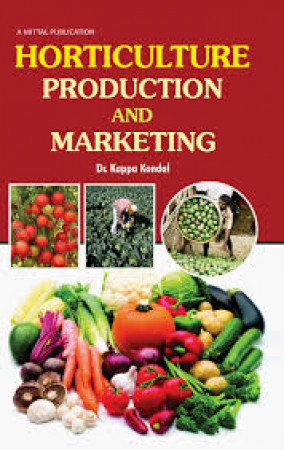 Horticulture Production and Marketing: An Empirical Evidence in Telangana 