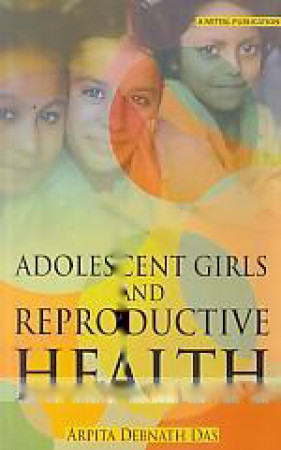 Adolescent Girls and Reproductive Health: A Global Challenge