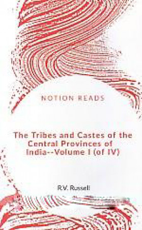 The Tribes and Castes of the Central Provinces of India