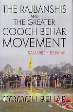 The Rajbanshis and The Greater Cooch Behar Movement