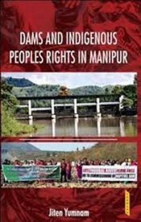 Dams and Indigenous Peoples Rights in Manipur 