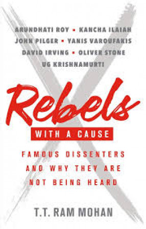 Rebels with A Cause: Famous Dissenters and why They Are Not Being Heard