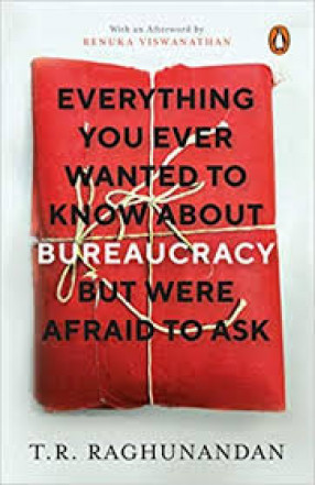 Everything You Ever Wanted to Know About Bureaucracy But Were Afraid to Ask