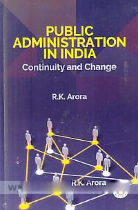Public Administration in India: Continuity and Change