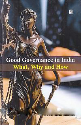 Good Governance in India: What, Why and How 