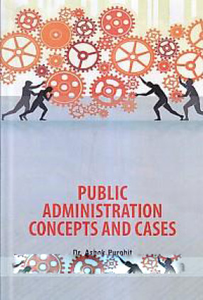 Public Administration: Concepts and Cases