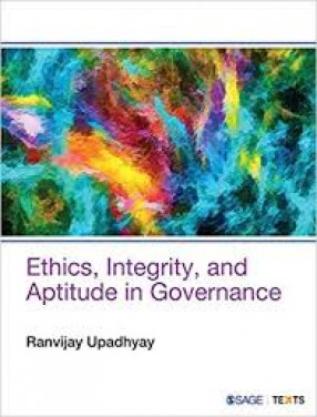 Ethics, Integrity, and Aptitude in Governance