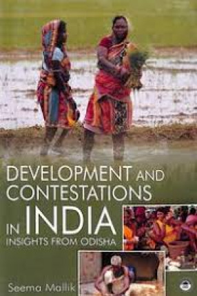 Development and Contestations in India: Insights From Odisha
