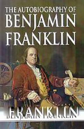 The Autobiography of Benjamin Franklin 