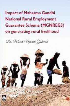 Impact of Mahatma Gandhi National Rural Employment Guarantee Scheme (MGNREGS) on Generating Rural Livelihood 