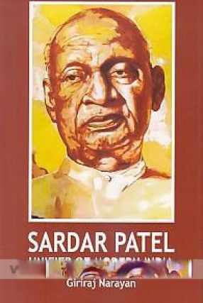 Sardar Patel: Unifier of Modern India 