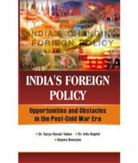 India's Foreign Policy: Opportunities and Obstacles in The Post-Cold War Era 