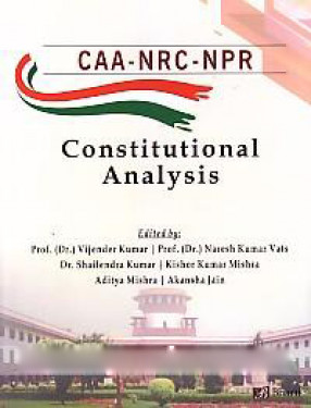 CAA, NRC, NPR: Constitutional Analysis: Citizenship (Amendment) Act, National Register of Citizens, National Population Register
