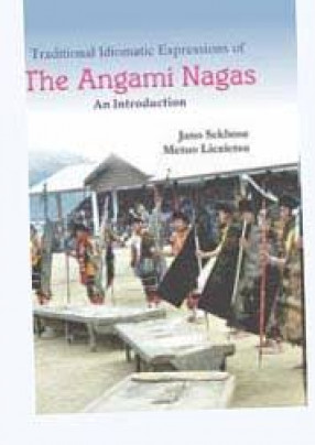 Traditional Idiomatic Expressions of The Angami Nagas: An Introduction