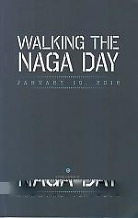 Walking The Naga Day: Collection of Prayer, Songs & Speeches Made on Naga Day