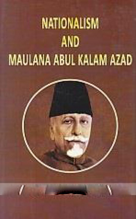 Nationalism and Maulana Abul Kalam Azad