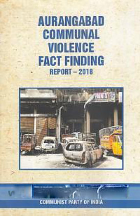 Aurangabad Communal Violence Fact Finding Report, 2018.