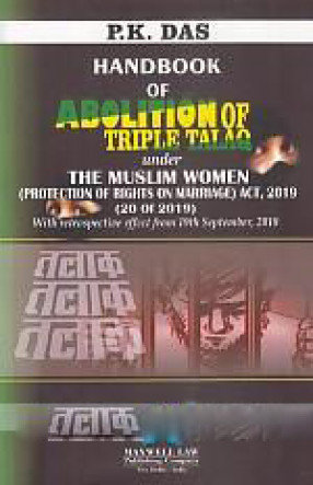 Abolition of Triple Talaq Under the Muslim Women (Protection of Rights on Marriage) Act, 2019 (20 of 2019): With Retrospective Effect From 19th September, 2018: Containing, Reform of Personal laws, Uniform Civil Code, Impact of International Conventions,