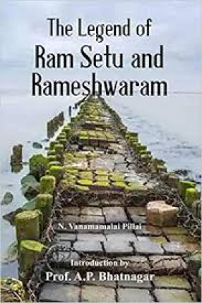 The Legend of Ram Setu and Rameshwaram