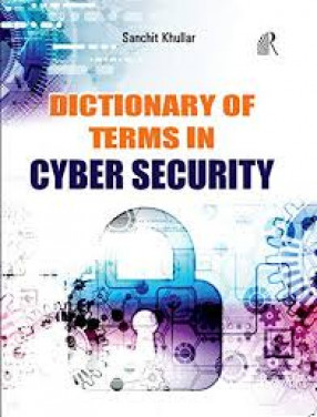 Dictionary of Terms in Cyber Security