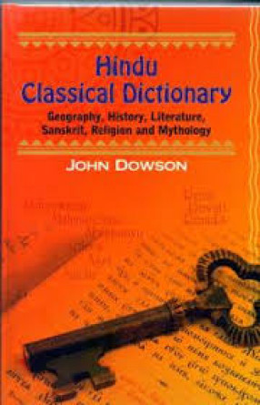 Hindu Classical Dictionary: Geography, History, Literature, Sanskrit, Religion and Mythology