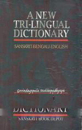 A New Tri-Lingual Dictionary: Sanskrti-Bengali-English