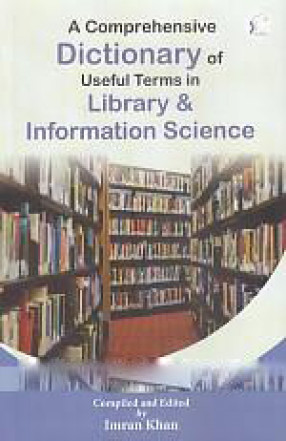 A Comprehensive Dictionary of Useful Terms in Library & Information science