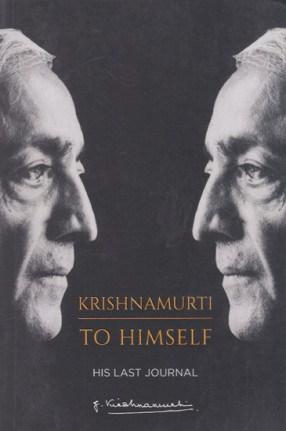 Krishnamurti to Himself His Last Journal