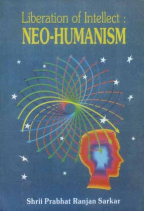 Liberation of Intellect: Neo-Humanism