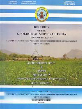 Extended Abstracts of Progress Reports For The Field Season 2016-2017, Western Region = Pascimi Kshetra Ke Pragati Prativedanom Ke Vistarita Saramsa, Karya Satra: 2016-2017 Volume -151