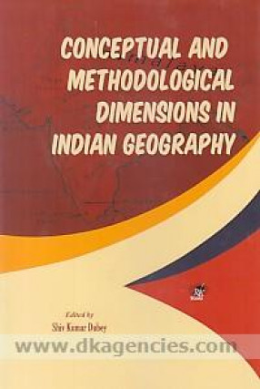 Conceptual and Methodological Dimensions in Indian Geography: Contributions of Professor R.S. Dube 