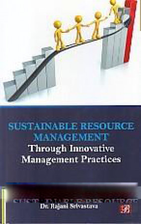 Sustainable Resource Management Through Innovative Management Practices 
