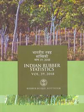 Indian Rubber Statistics. Volume 39, 2018
