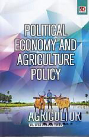 Political Economy and Agricultural Policy (In 2 Volumes)
