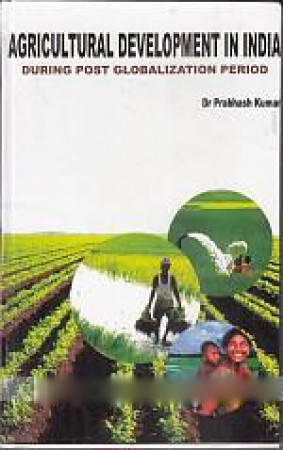 Agricultural Development in India: During Post Globalization Period