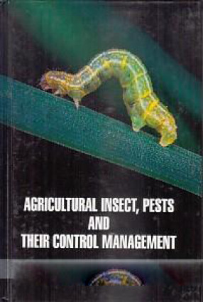 Agricultural Insect, Pests and Their Control Management
