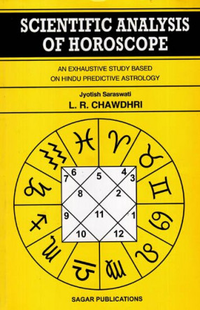 Scientific Analysis of Horoscope: An Exhaustive Study Based on Hindu Predictive Astrology