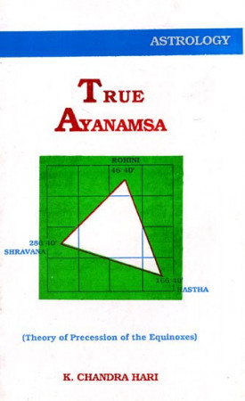 True Ayanamsa: Theory of Precession of the Equinoxes (An Old and Rare Book)