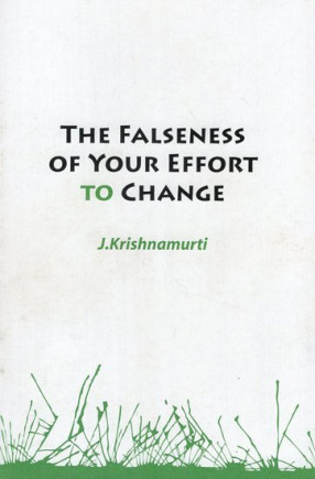 The Falseness of Your Effort to Change