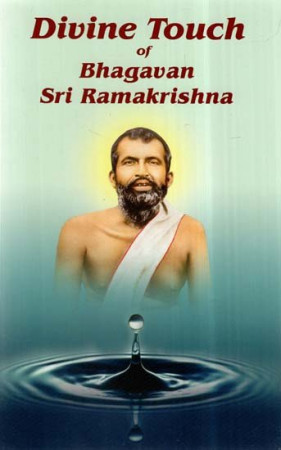 Divine Touch Of Bhagavan Sri Ramakrishna