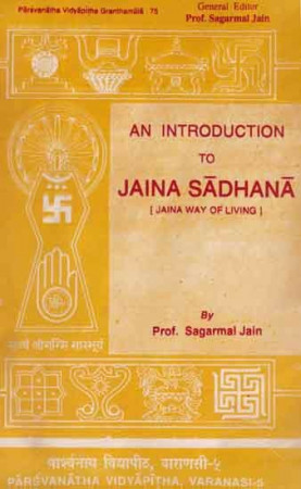 An Introduction to Jaina Sadhana - Jaina Way of Living 