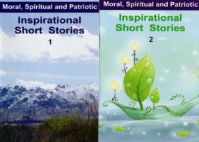 Inspirational Short Stories- Moral, Spiritual and Patriotic (In 2 Volumes)