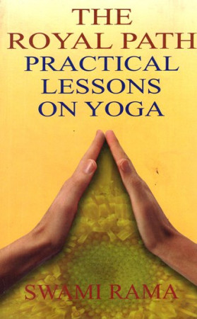 The Royal Path Practical Lessons on Yoga