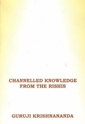 Channelled Knowledge from The Rishis