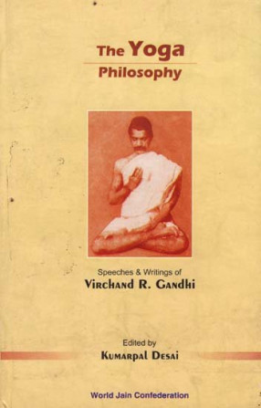 The Yoga Philosophy (Speeches and Writings of Virchand R. Gandhi)