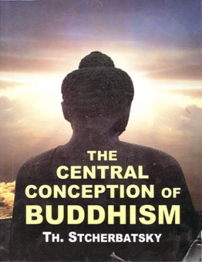 The Central Conception of Buddhism