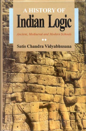 A History of Indian Logic (Ancient, Mediaeval and Modern Schools)