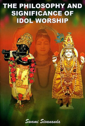 The Philosophy and Significance of Idol Worship